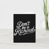 Don't Be A Richard Funny Quote  Karte (Vorderseite)