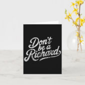 Don't Be A Richard Funny Quote Karte (Gelbe Blume)
