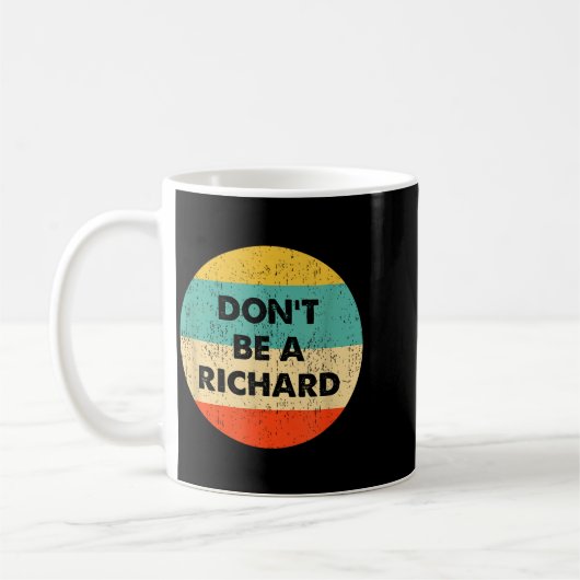Dont Be A Richard  Kaffeetasse (Links)