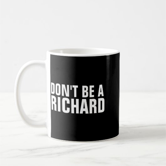 Dont Be A Richard  Kaffeetasse (Links)