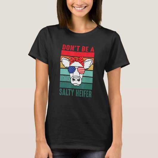 Don't Be A Salty Heifer Cowgirl Usa Flag Cows  Vin T-Shirt (Vorderseite)