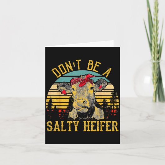Dont Be A Salty Heifer Funny Cow  Karte (Vorderseite)