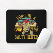 Dont Be A Salty Heifer Funny Cow  Mousepad (Mit Mouse)