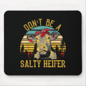 Dont Be A Salty Heifer Funny Cow Mousepad (Vorne)