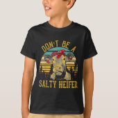 Dont Be A Salty Heifer Funny Cow  T-Shirt (Vorderseite)