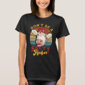 Don't be a salty heifer livestock T-Shirt (Vorderseite)