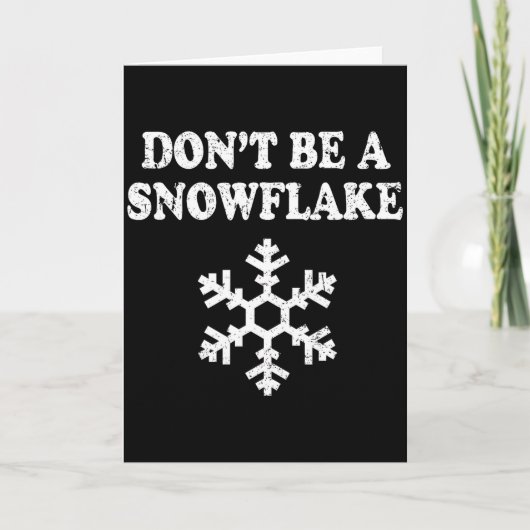 Don't Be A Snowflake - Funny Christmas Karte (Vorderseite)