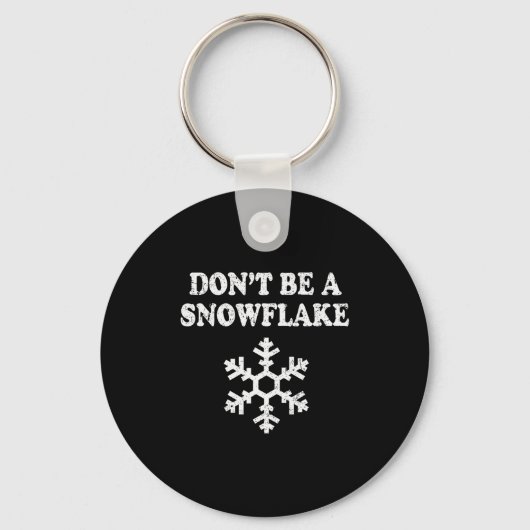 Don't Be A Snowflake - Funny Christmas  Schlüsselanhänger (Vorderseite)