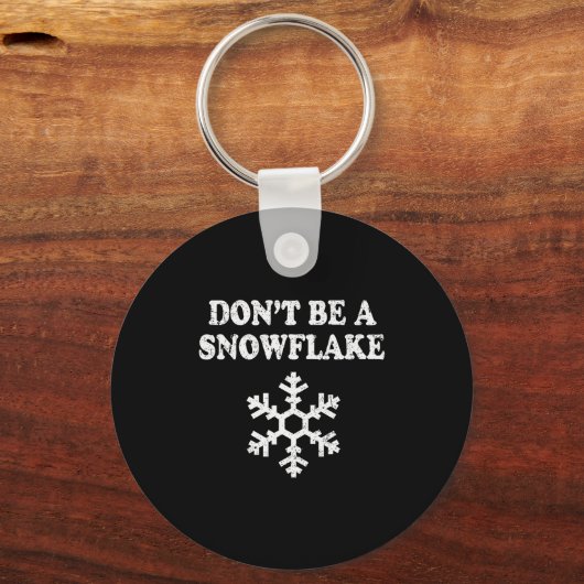 Don't Be A Snowflake - Funny Christmas  Schlüsselanhänger (Vorderseite)