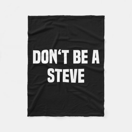 Dont Be A Steve Funny Saying Fleecedecke (Vorderseite)