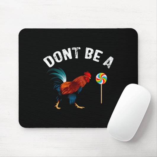 Dont Be A Sucker Funny Rooster Fathers Day Gift  Mousepad (Mit Mouse)