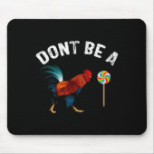 Dont Be A Sucker Funny Rooster Fathers Day Gift  Mousepad (Vorne)
