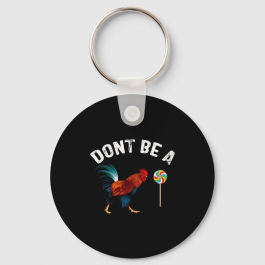 Dont Be A Sucker Funny Rooster Fathers Day Gift Schlüsselanhänger (Vorderseite)
