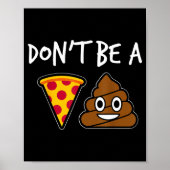 Don't Be A Zza Funny  Poster (Vorne)