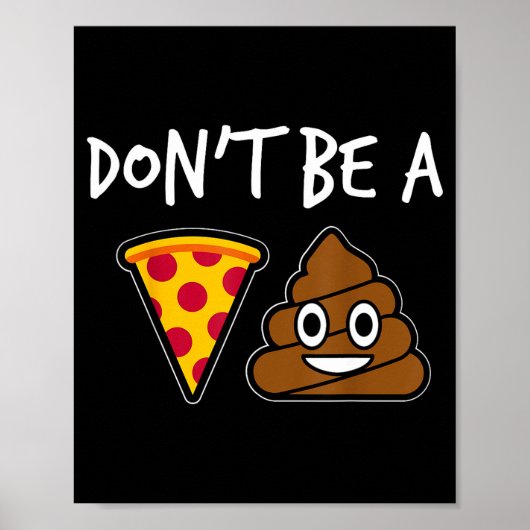 Don't Be A Zza Funny  Poster (Vorne)