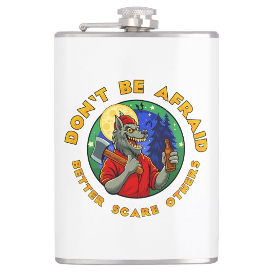 DON'T BE AFRAID. BETTER SCARE OTHERS. FLACHMANN (Vorderseite)