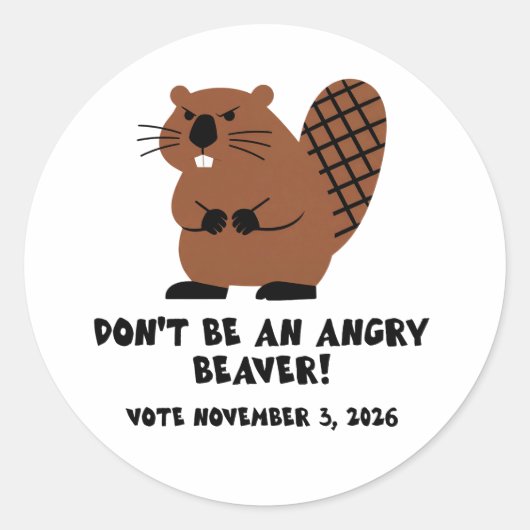 Don't Be An Angry Beaver Vote November 3, 2026 Runder Aufkleber (Vorderseite)
