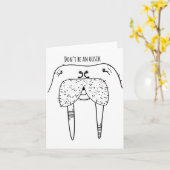 Dont Be An Oosik  Karte (Gelbe Blume)
