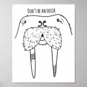 Dont Be An Oosik  Poster (Vorne)