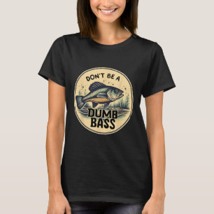 Dont be Dumb B Fish Fish Väter Tag Geschenk Vater T-Shirt