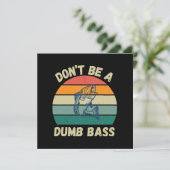 Dont Be Dumb Bass Einladung (Stehend Vorderseite)