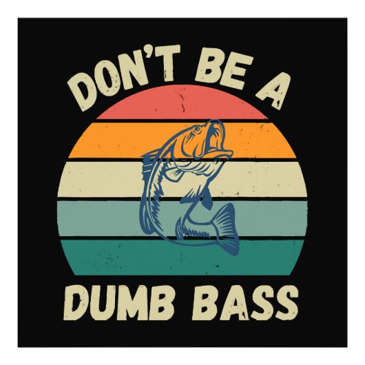 Dont Be Dumb Bass Fotodruck (Vorne)