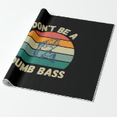 Dont Be Dumb Bass Geschenkpapier (Ungerollt)