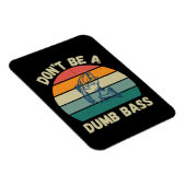 Dont Be Dumb Bass Magnet (Rechte Seite)