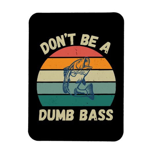 Dont Be Dumb Bass Magnet (Vertikal)