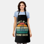 Dont Be Dumb Bass Schürze (Getragen)