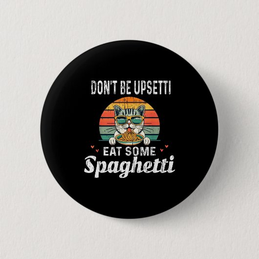 Don't Be Etti Eat Some Spaghetti - Cat Eat Italian Button (Vorderseite)
