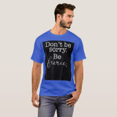 Dont Be Fierce LGBTQIA Prix Queen T-Shirt (Vorne ganz)