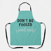 "Don't be Fooled - I can't cook" Funny Apron Schürze (Vorderseite)