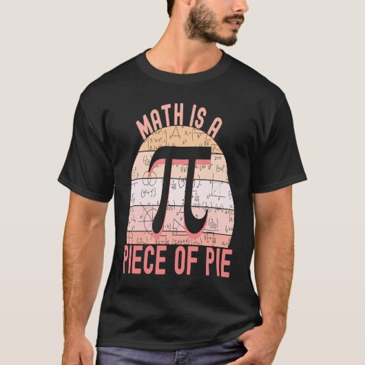 Don't be Irrational Pi Math is a Piece of Pie 1 T-Shirt (Vorderseite)