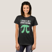 Don't Be Irrational Symbol Pi Day  Math Teacher T-Shirt (Vorne ganz)