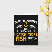 Dont Be Jealous Fishing Funny Fisherman Angler Men Karte (Gelbe Blume)