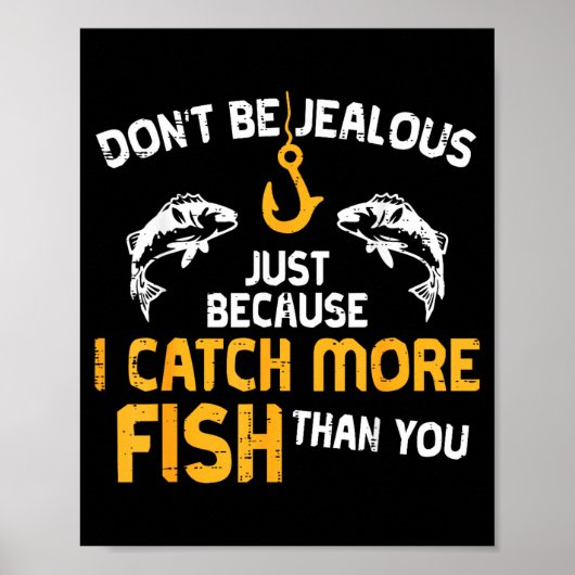Dont Be Jealous Fishing Funny Fisherman Angler Men Poster (Vorne)