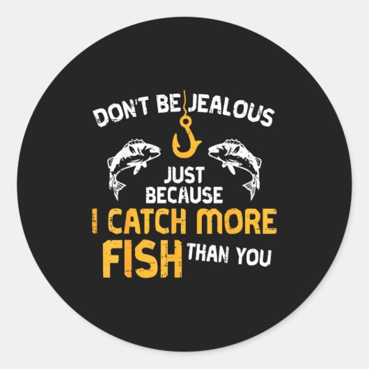 Dont Be Jealous Fishing Funny Fisherman Angler Men Runder Aufkleber (Vorderseite)