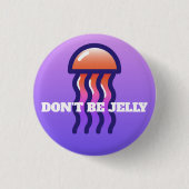Don't Be Jelly Button (Vorderseite)