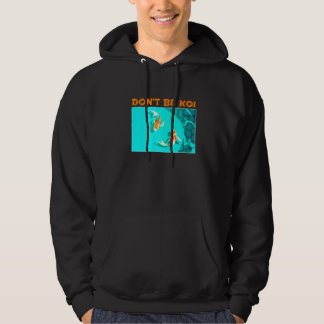 Dont be Koi Fischteich spielen auf Words Koi Hoodie