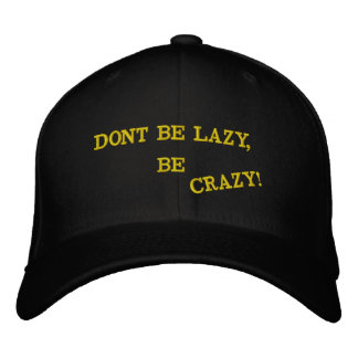 DONT BE LAZY, BE CRAZY! BESTICKTE BASEBALLKAPPE