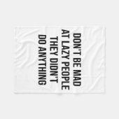 Don't Be Mad At Lazy People They Didn't Do Anythin Fleecedecke (Vorderseite (Horizontal))