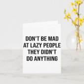 Don't Be Mad At Lazy People They Didn't Do Anythin Karte (Gelbe Blume)