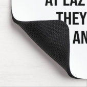 Don't Be Mad At Lazy People They Didn't Do Anythin Mousepad (Ecke)