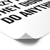 Don't Be Mad At Lazy People They Didn't Do Anythin Poster (Ecke)