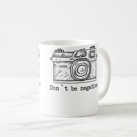 Don'T Be Negative Camera Funny Photography Tshirt Kaffeetasse (VorderseiteRechts)