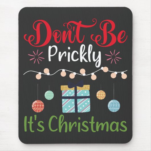 Don't Be Prickly - Funny Christmas Mousepad (Vorne)