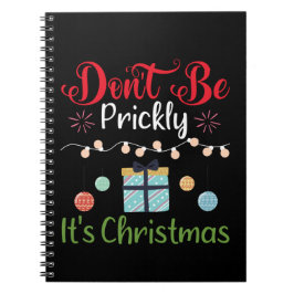 Don't Be Prickly - Funny Christmas Notizblock