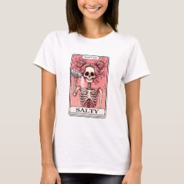 Dont Be salty Skeleton Tarot T-Shirt
