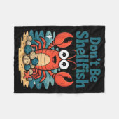 Don't Be Shellfish Funny Pun Lobster Fleecedecke (Vorderseite (Horizontal))